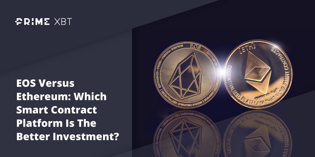 EOS Versus Ethereum: Which Smart Contract Platform Is The Better Investment? EOS Versus Ethereum: Which Smart Contract Platform Is The Better Investment? - Blog Primexbt 26 02 vs