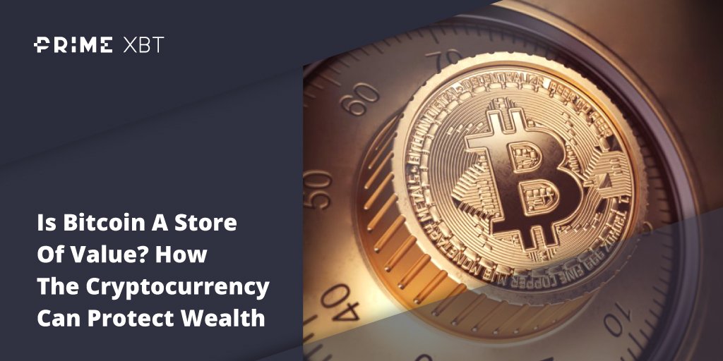 Is Bitcoin A Store Of Value? How The Cryptocurrency Can Protect Wealth Is Bitcoin A Store Of Value? How The Cryptocurrency Can Protect Wealth - Blog Primexbt xbt btc 1 04